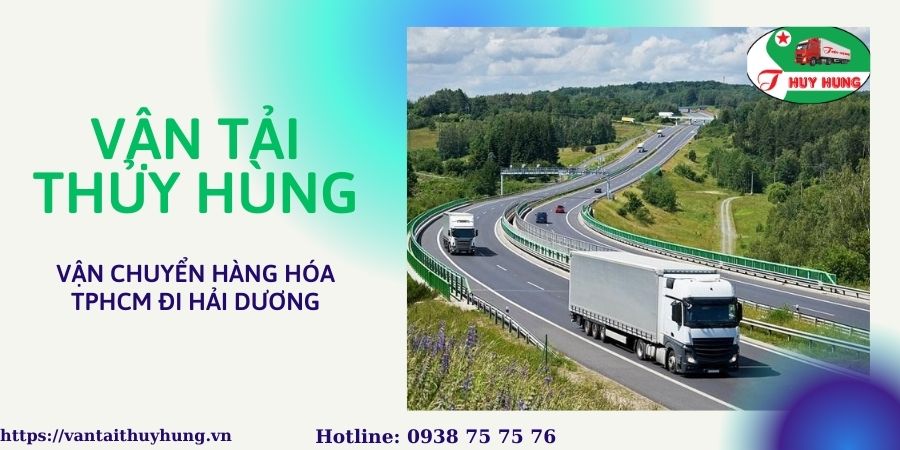 Dịch vụ vận chuyển hàng hóa TPHCM đi Hải Dương uy tín, giá phải chăng